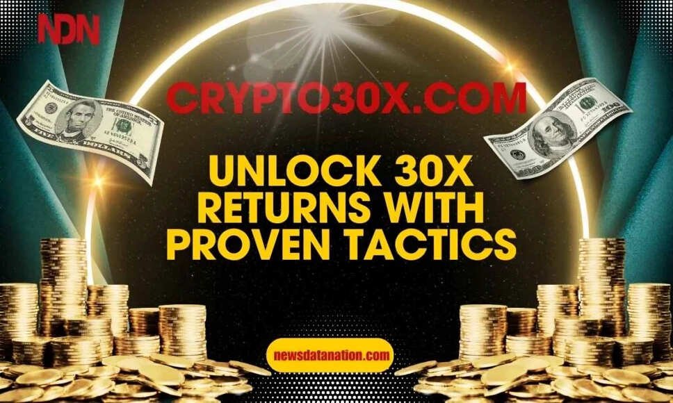 Crypto30x.com: Unlock 30x Returns with Proven Tactics