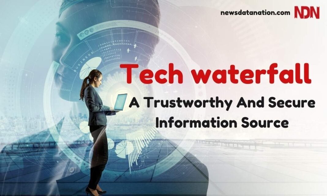 Tech Waterfall: A Trustworthy And Secure Information Source